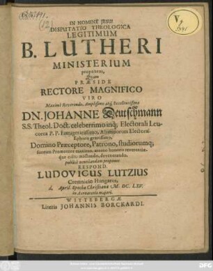Disputatio Theologica Legitimum B. Lutheri Ministerium proponens