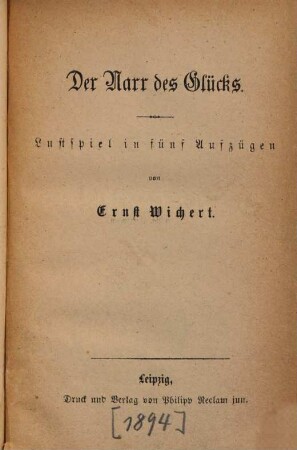 Der Narr des Glücks : Lustspiel in fünf Aufzügen