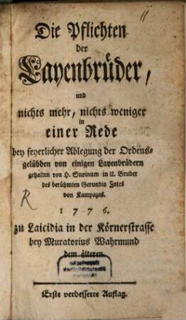 Die Pflichten der Layenbrüder, und nichts mehr, nichts weniger : in einer Rede bey feyerlicher Ablegung der Ordensgelübden von einigen Layenbrüdern