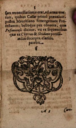 Tractatvs Passaviensis, Et Pacis Religionis Inter Catholicos Et Protestantes Imperii Proceres : Anno 1552. 2. Augusti Passauiae initae, & 1555. 25. Septembris Augustae Vindelicorum in Comitijs confirmatæ, compendiosa declaratio