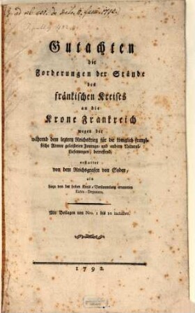 Gutachten die Forderungen der Stände des fränkischen Kreises an die Krone Frankreich wegen der während dem leztern Reichskrieg für die königlich französische Armee geleisteten Fourage- und andern Natural-Lieferungen, betreffend