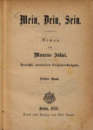 Mein, Dein, Sein : Roman von Maurus Jókai, 3