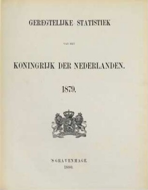 Geregtelijke statistiek van het Koningrijk der Nederlanden. 1879 (1880)