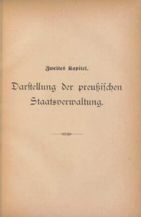 Zweites Kapitel. Darstellung der preußischen Staatsverwaltung