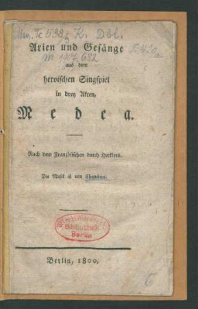 Arien und Gesänge aus dem heroischen Singspiel in drey Akten, Medea
