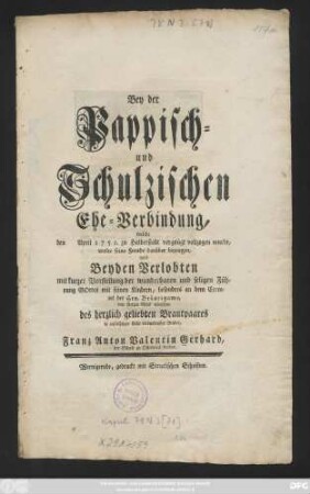 Bey der Pappisch- und Schulzischen Ehe-Verbindung, welche den April 1751. zu Halberstadt vergnügt vollzogen wurde, wolte ... Glück wünschen ...