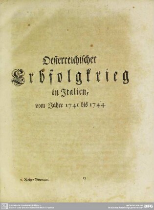 Nebst einer Abhandlung von diesem Kriege überhaupt, und dessen Verlaufe vom Jahre 1741 bis 1744 : Oesterreichischer Erbfolgkrieg in Italien, vom Jahre 1741 bis 1744