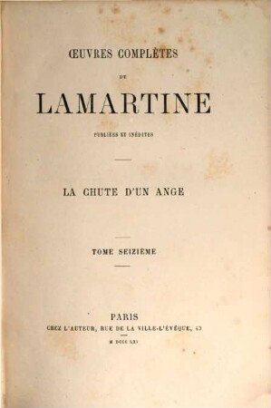 Œuvres complètes de Lamartine : publiées et inédites, 16. La chute d'un ange