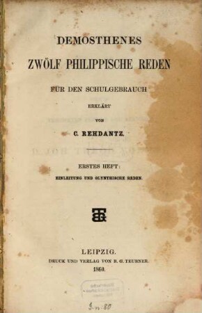 Zwölf Philippische Reden : Für d. Schulgebrauch erklärt, 1.. Einleitung und olynthische Reden