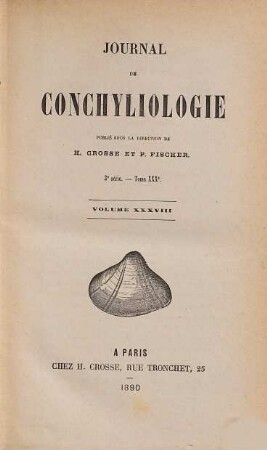 Journal de conchyliologie : comprenant lé̀tude des mollusques vivants et fossiles. 38. 1890