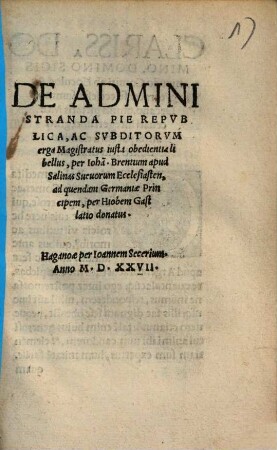 De administranda pie republica ac subditorum erga magistratus iusta obedientia libellus ...