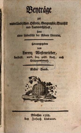 Beyträge zur vaterländischen Historie, Geographie, Statistik und Landwirthschaft : samt einer Uebersicht der schönen Literatur. 1