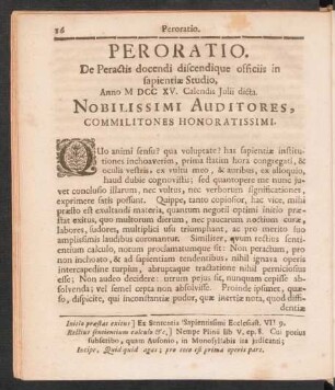 Peroratio. De Peractis docendi discendique officiis in sapientiae Studio, Anno M DCC XV. Calendis Iulii dicta. Nobilissimi Auditores, Commilitones Honoratissimi