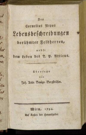 Des Cornelius Nepos Lebensbeschreibungen berühmter Feldherren : nebst dem Leben des T. P. Atticus