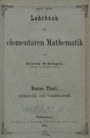 Theil 1: Lehrbuch der elementaren Mathematik. Erster Theil