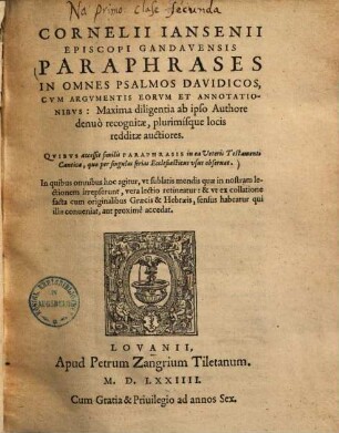 Cornelii Iansenii Episcopi Gandavensis Paraphrases In Omnes Psalmos Davidicos : Cvm Argvmentis Eorvm Et Annotationibvs ...