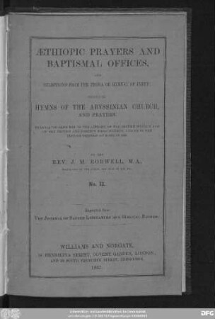 Aethiopic prayers and baptismal offices and selections from the Degua or hymnal of Jared including hymns of the Abyssinian Church and prayers