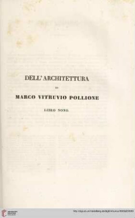 Dell’ Architettura di Marco Vitruvio Pollione. Libro Nono