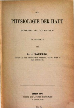 Die Physiologie der Haut : experimentell und kritisch bearbeitet von Dr. A. Roehrig