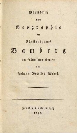Grundriß einer Geographie des Fürstenthums Bamberg im fränkischen Kreiße