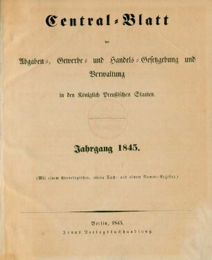 1845: Central-Blatt der Abgaben-, Gewerbe- und Handels-Gesetzgebung und Verwaltung in den Königlich Preußischen Staaten
