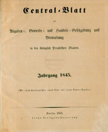 1845: Central-Blatt der Abgaben-, Gewerbe- und Handels-Gesetzgebung und Verwaltung in den Königlich Preußischen Staaten