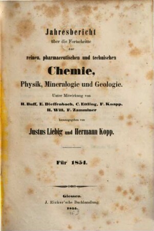 Jahresbericht über die Fortschritte der reinen, pharmaceutischen und technischen Chemie, Physik, Mineralogie und Geologie, 1854