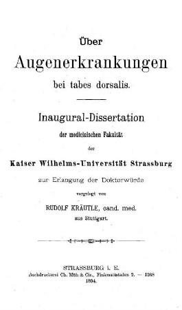 Über Augenerkrankungen bei tabes dorsalis : Inaugural-Dissertation der medicinischen Fakultät der Kaiser Wilhlems-Universität Strassburg ...