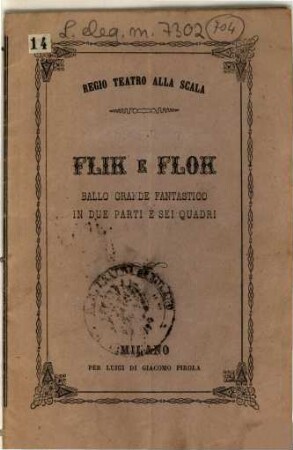 Flik e Flok : gran ballo fantastico in due parti e sei quadri ; da rappresentarsi nel R. Teatro alla Scala nel carnevale 1861 - 62