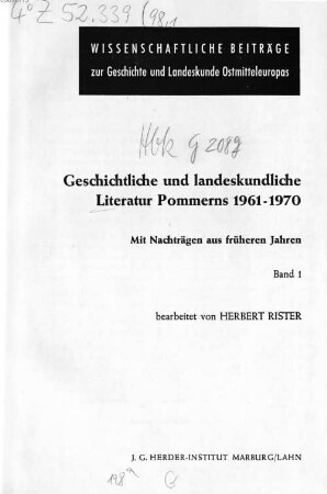 Geschichtliche und landeskundliche Literatur Pommerns : mit Nachträgen aus früheren Jahren. 98,1, 98, 1 = [3]. 1961/70, Bd. 1. - 1975