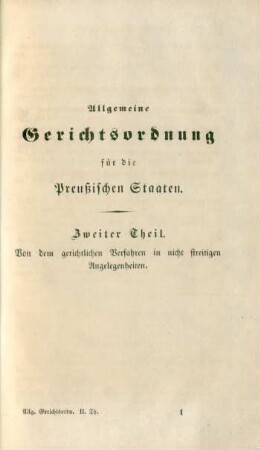 Zweiter Theil. Von dem gerichtlichen Verfahren in nicht streitigen Angelegenheiten.