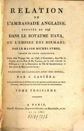 Relation de l'ambassade anglaise, envoyée en 1795 dans le Royaume d'Ava, ou l'Empire des Birmans, Tome Troisiéme