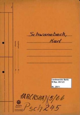 Personenheft Karl Schwanebeck (*02.04.1882, +31.08.1948), Polizeisekretär