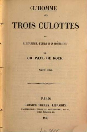 L' homme aux trois culottes ou la République, l'Empire et la Restauration