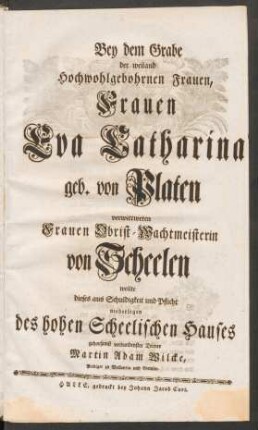 Bey dem Grabe der ... Frauen Eva Catharina geb. von Platen ...