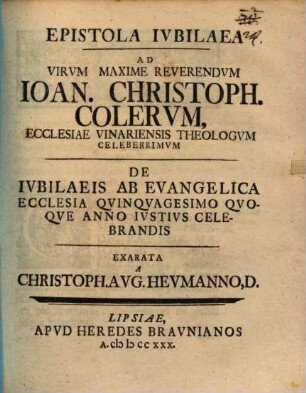 Epistola iubilaea ad J. Ch. Colerum de iubilaeis ab evang. ecclesia quinquagesimo quoque anno iustius celebrandis
