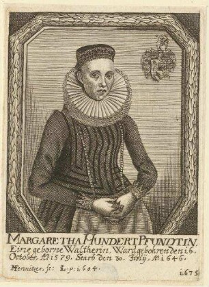 Margaretha Hundertpfund, geb. Walther; geb. 16. Oktober 1579; gest. 30. Juli 1646