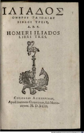 Iliados Homerū Rapsōdias bibloi treis = Homeri Iliados libri tres