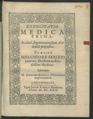 Exercitatio Medica Prima: In alma Argentoratensium Academia proposita: Praeside Melchiore Sebizio iuniore, Doctore ac Professore Medico: Respondente M. Johanne Carolo Wesenero Argentoratensi