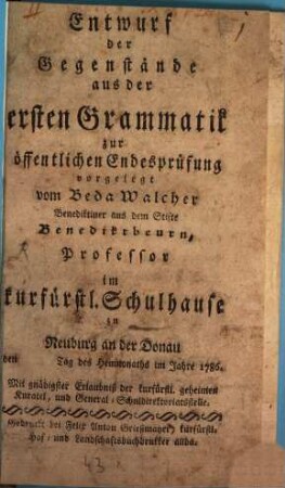 Entwurf der Gegenstände aus der ersten Grammatik : zur öffentlichen Endesprüfung vorgelegt