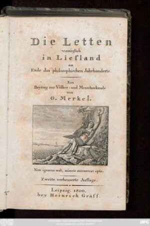 Die Letten vorzüglich in Liefland am Ende des philosophischen Jahrhunderts : ein Beytrag zur Völker- und Menschenkunde