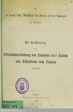 An die königl. sächs. Ministerien des Innern und der Finanzen zu Dresden : die Herstellung einer Eisenbahnverbindung von Schandau über Sebnitz und Schluckenau nach Bautzen betreffend