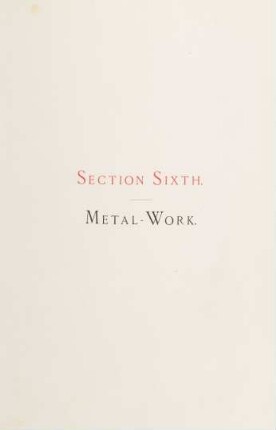 Section sixth. Metal-work