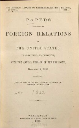 Papers relating to the foreign relations of the United States : transmitted to Congress with the Annual message of the President. 1882 = congr. 47, Sess. 2 = 40