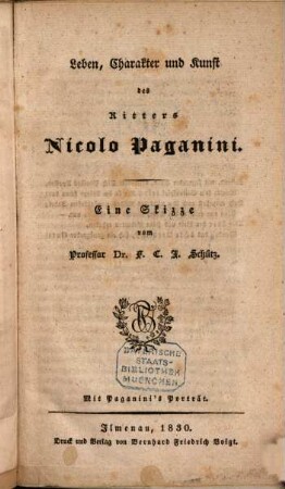 Leben, Charakter und Kunst des Ritters Nicolo Paganini : Eine Skizze ; Mit Paganinis Porträt
