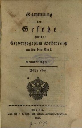 Sammlung der Gesetze für das Erzherzogthum Oesterreich unter der Ens. 9. 1827 (1831)