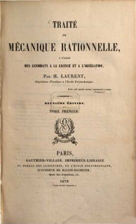 Traité de mécanique rationelle, à l'usage des candidats à la licence et à l'agrégation. 1