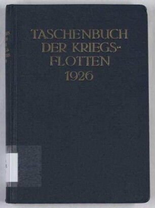 Taschenbuch der Kriegsflotten 1926 - Mit teilweiser Benutzung amtlicher Quellen; Jg. 22