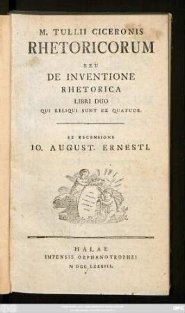 M. Tullii Ciceronis Rhetoricorum Seu De Inventione Rhetorica Libri Duo Qui Reliqui Sunt Ex Quatuor