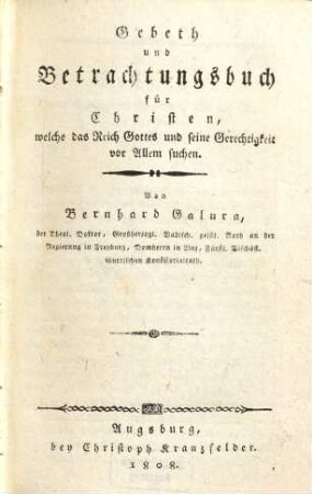 Gebeth und Betrachtungsbuch für Christen, welche das Reich Gottes und seine Gerechtigkeit vor Allem suchen